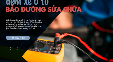 6 bí kíp khi đem xe ô tô đi bảo dưỡng sửa chữa