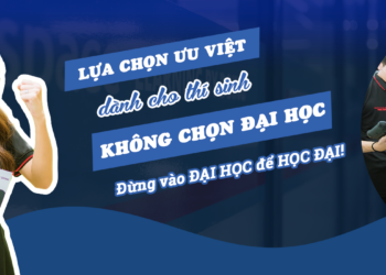 Lựa chọn ưu Việt dành cho thí sinh không chọn Đại học