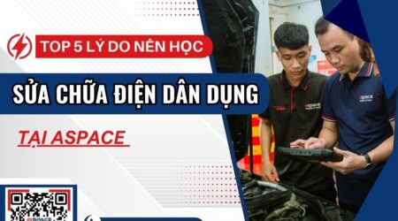 Top 5 lý do nên học sửa chữa điện dân dụng tại Aspace