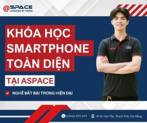Học Nghề Sửa Chữa Smartphone – Nghề Bất Bại Trong Hiện Đại Học nghề sửa chữa smartphone tại aspace